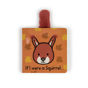 If I Were A Squirrel - Board Book