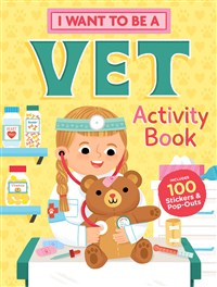 I Want To Be A Vet - Activity Book