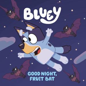 Bluey "Good Night, Fruit Bat"