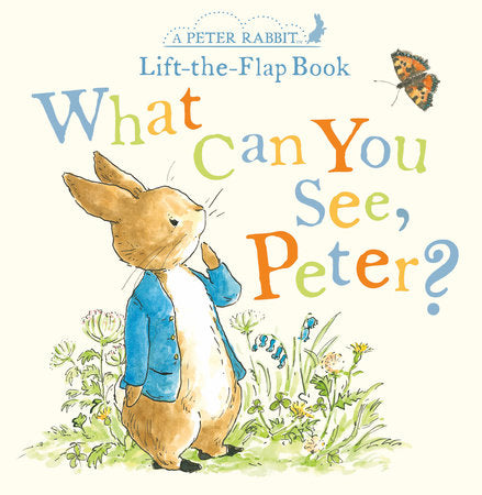 What Can You See, Peter? A Peter Rabbit Lift-The-Flap Book