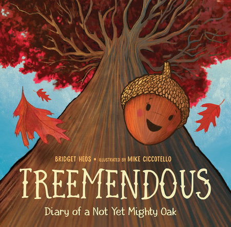 Treemendous Diary of a Not Yet Mighty Oak